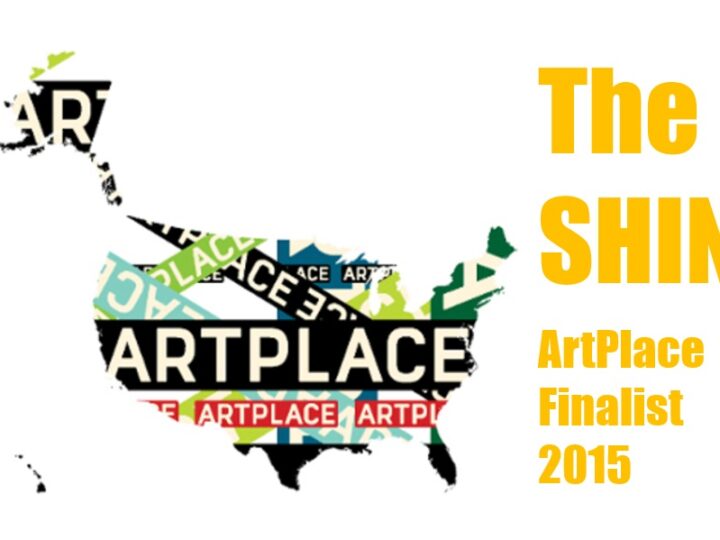 The SHINE Named Finalist for Community Development Grant from ArtPlace America